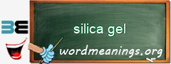 WordMeaning blackboard for silica gel